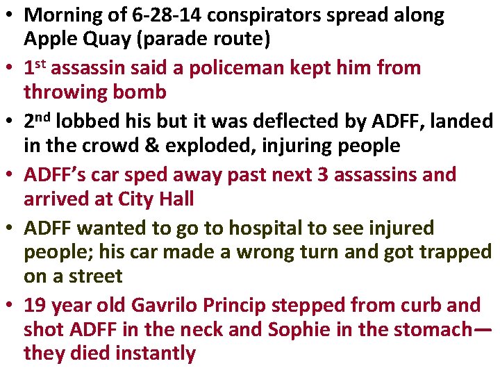  • Morning of 6 -28 -14 conspirators spread along Apple Quay (parade route)