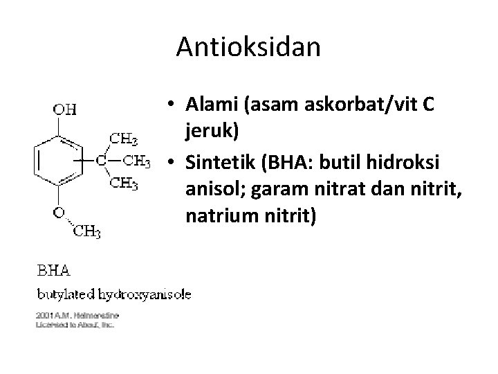 Antioksidan • Alami (asam askorbat/vit C jeruk) • Sintetik (BHA: butil hidroksi anisol; garam