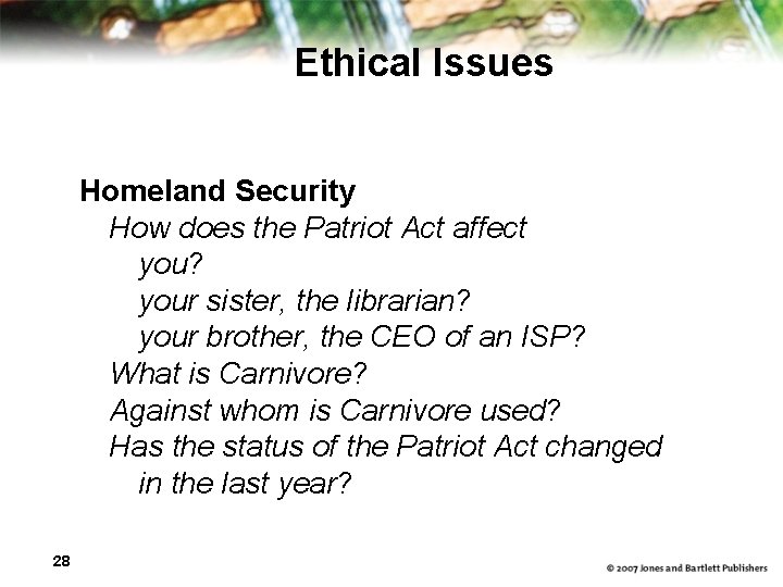 Ethical Issues Homeland Security How does the Patriot Act affect you? your sister, the