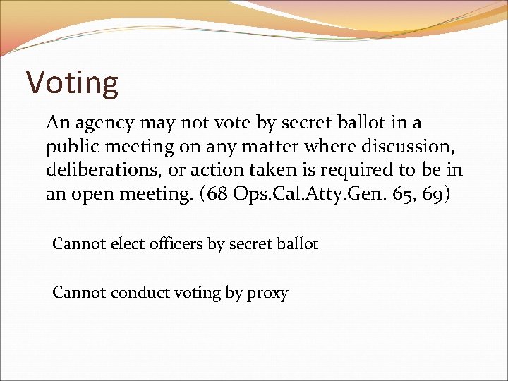 Voting An agency may not vote by secret ballot in a public meeting on