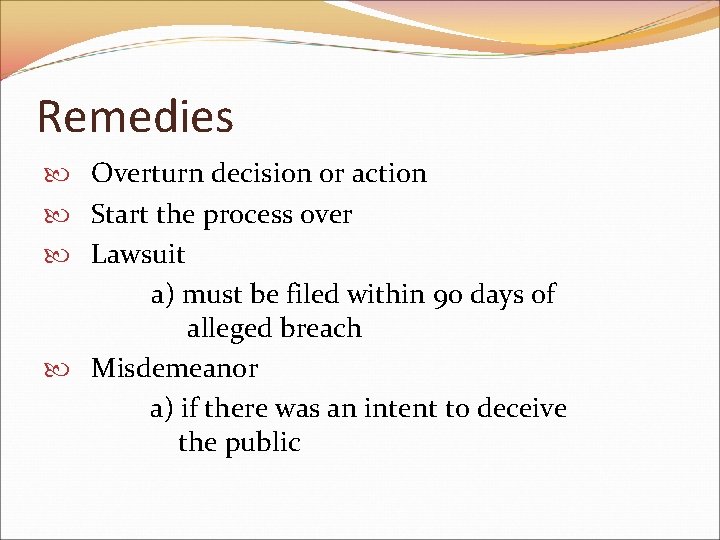 Remedies Overturn decision or action Start the process over Lawsuit a) must be filed