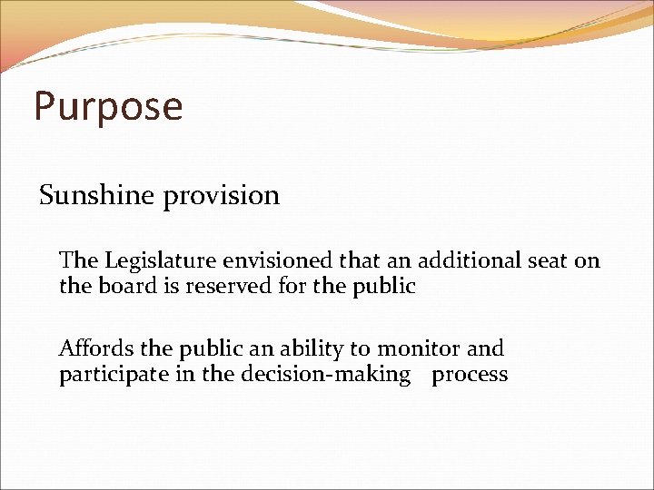 Purpose Sunshine provision The Legislature envisioned that an additional seat on the board is