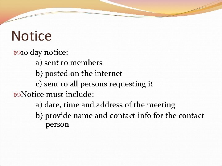 Notice 10 day notice: a) sent to members b) posted on the internet c)