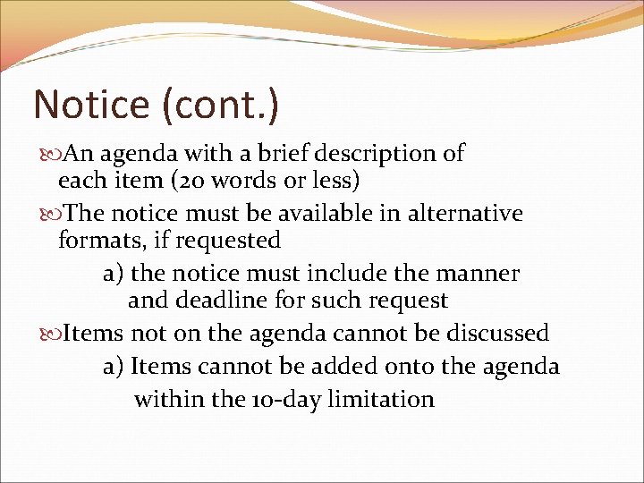 Notice (cont. ) An agenda with a brief description of each item (20 words