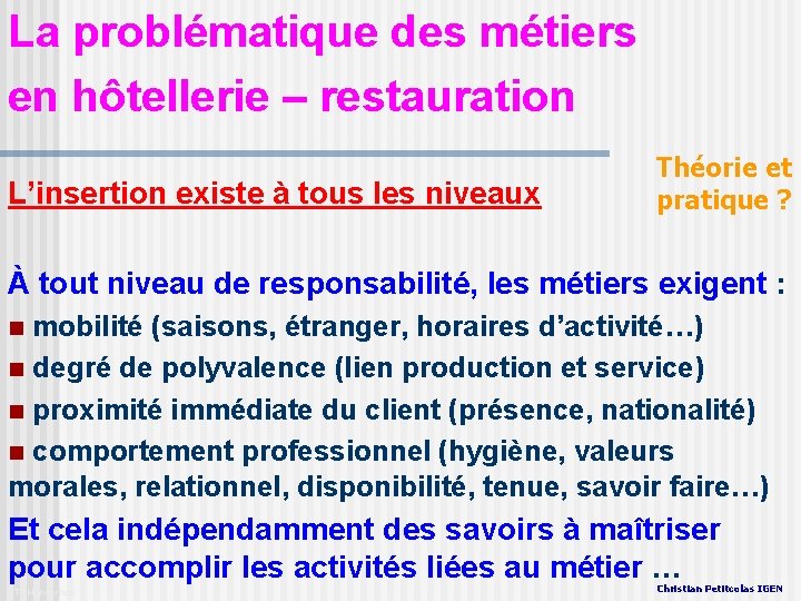 La problématique des métiers en hôtellerie – restauration L’insertion existe à tous les niveaux