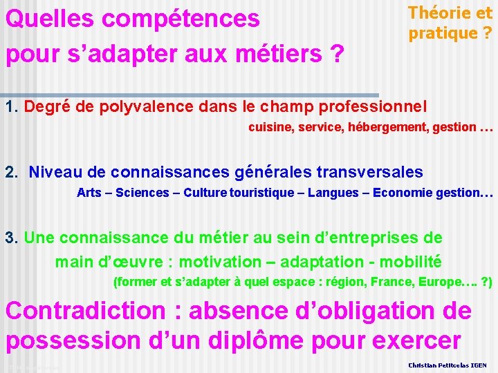 Quelles compétences pour s’adapter aux métiers ? Théorie et pratique ? 1. Degré de