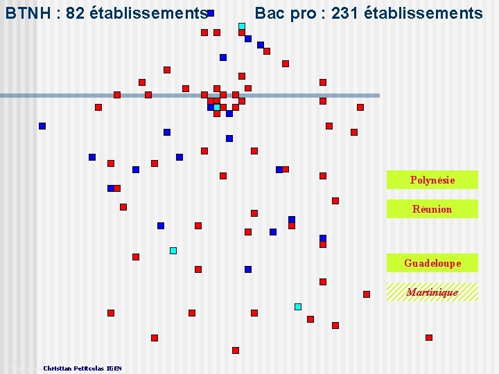 BTNH : 82 établissements Bac pro : 231 établissements Polynésie Réunion Guadeloupe Christian Petitcolas