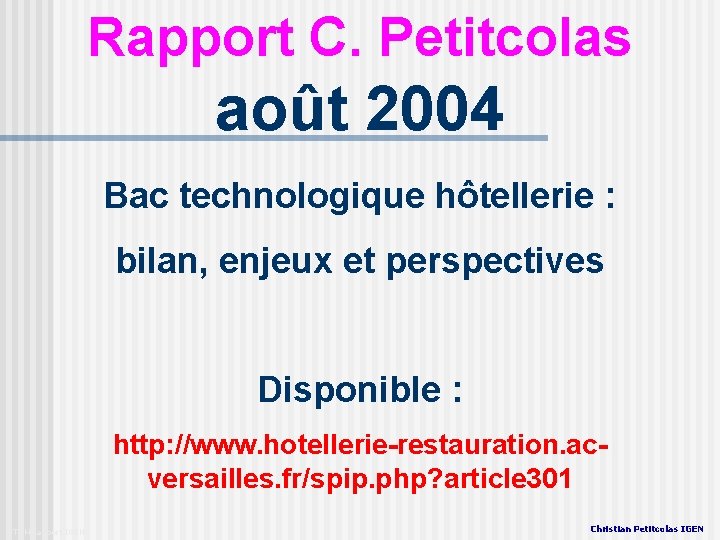 Rapport C. Petitcolas août 2004 Bac technologique hôtellerie : bilan, enjeux et perspectives Disponible