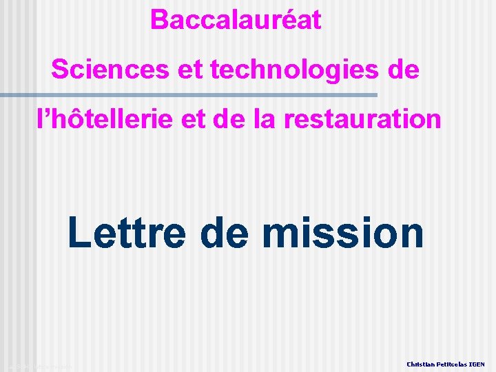 Baccalauréat Sciences et technologies de l’hôtellerie et de la restauration Lettre de mission Bac