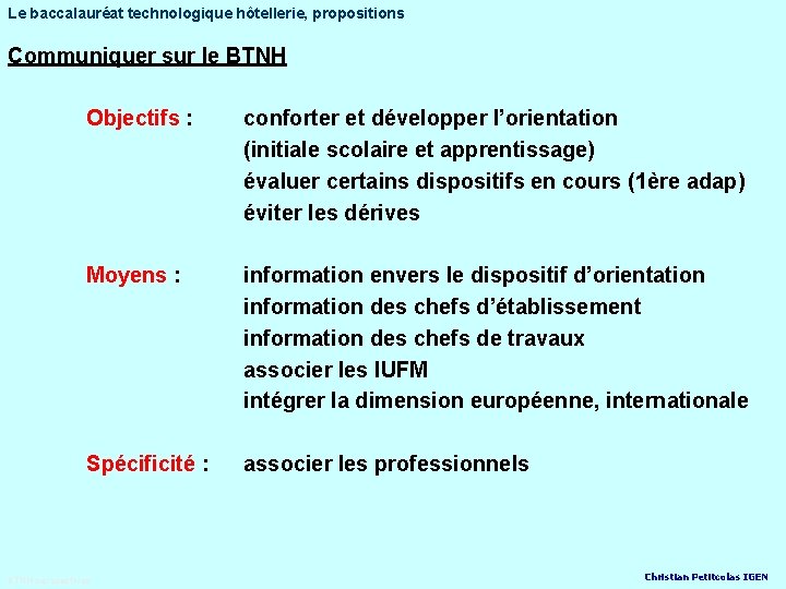 Le baccalauréat technologique hôtellerie, propositions Communiquer sur le BTNH Objectifs : conforter et développer