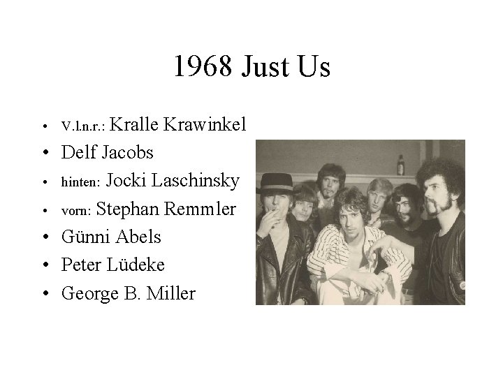1968 Just Us Kralle Krawinkel Delf Jacobs hinten: Jocki Laschinsky vorn: Stephan Remmler Günni