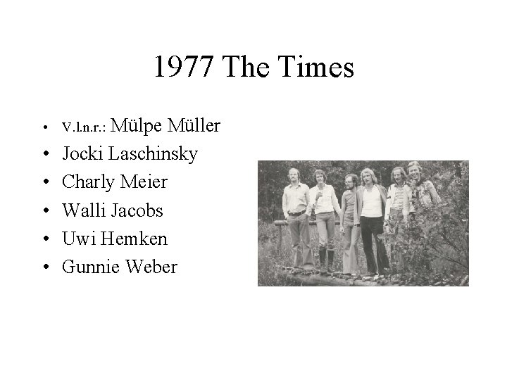 1977 The Times Mülpe Müller Jocki Laschinsky Charly Meier Walli Jacobs Uwi Hemken Gunnie