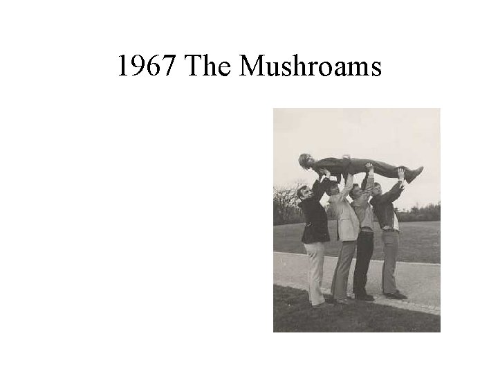 1967 The Mushroams 