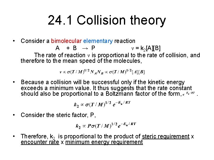 24. 1 Collision theory • Consider a bimolecular elementary reaction A + B →