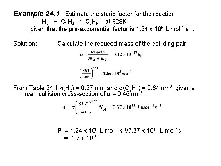 Example 24. 1 Estimate the steric factor for the reaction H 2 + C