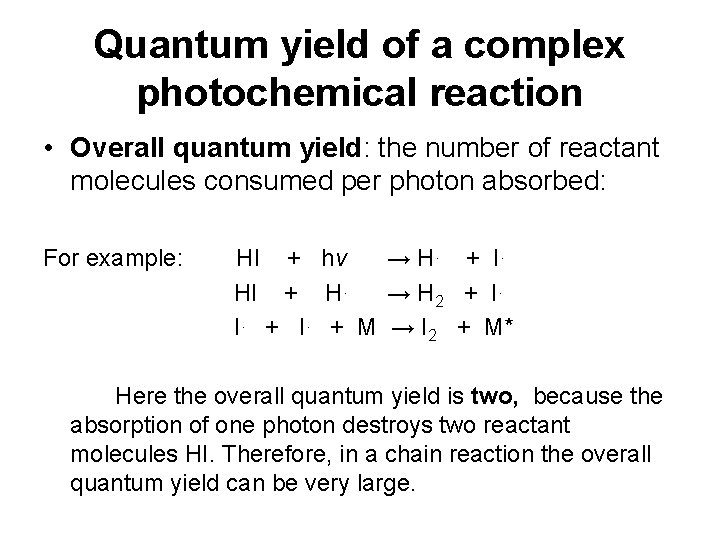 Quantum yield of a complex photochemical reaction • Overall quantum yield: the number of