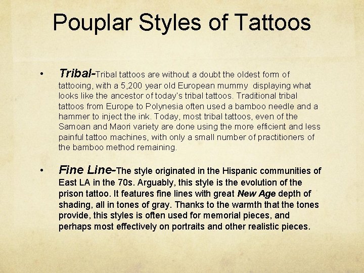 Pouplar Styles of Tattoos • Tribal-Tribal tattoos are without a doubt the oldest form