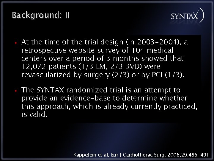 Background: II At the time of the trial design (in 2003 -2004), a retrospective