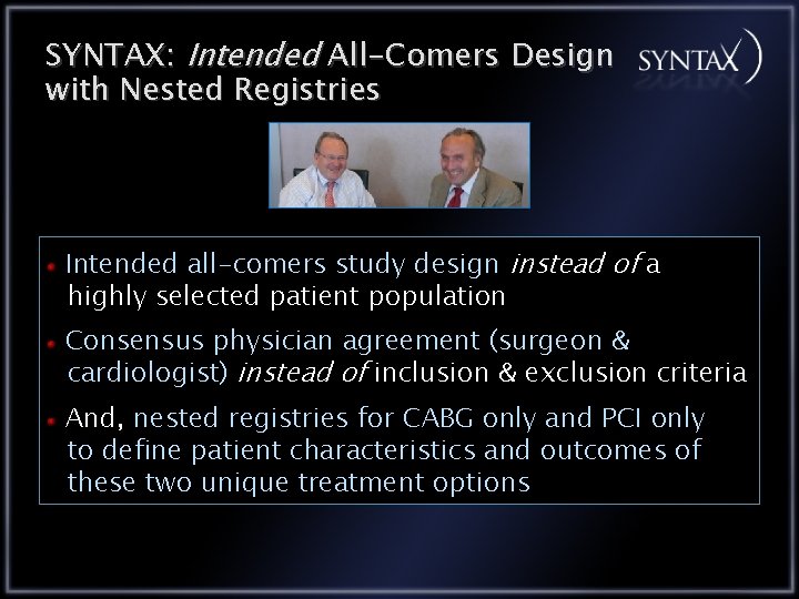 SYNTAX: Intended All-Comers Design with Nested Registries Intended all-comers study design instead of a