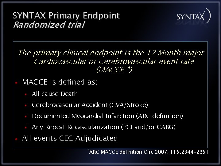 SYNTAX Primary Endpoint Randomized trial The primary clinical endpoint is the 12 Month major