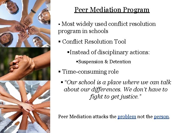 Peer Mediation Program § Most widely used conflict resolution program in schools § Conflict