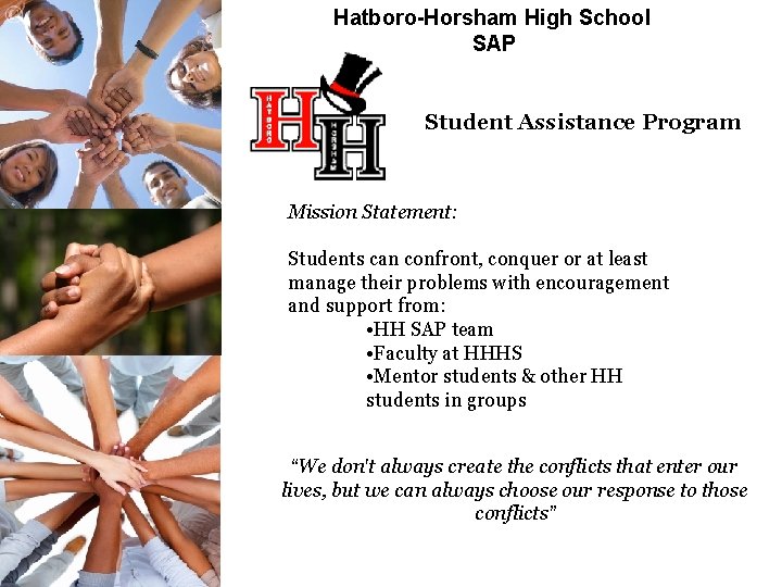 Hatboro-Horsham High School SAP Student Assistance Program Mission Statement: Students can confront, conquer or