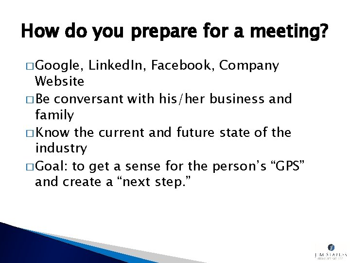 How do you prepare for a meeting? � Google, Linked. In, Facebook, Company Website