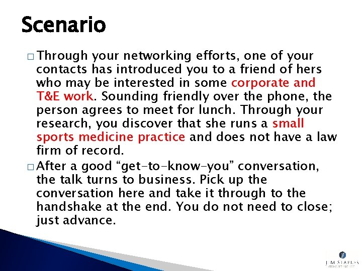 Scenario � Through your networking efforts, one of your contacts has introduced you to