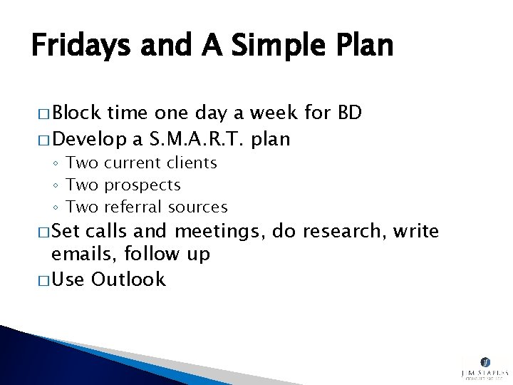 Fridays and A Simple Plan � Block time one day a week for BD