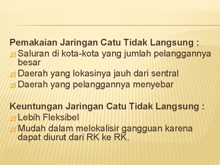 Pemakaian Jaringan Catu Tidak Langsung : Saluran di kota-kota yang jumlah pelanggannya besar Daerah