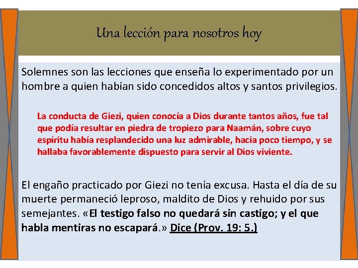 Una lección para nosotros hoy Solemnes son las lecciones que enseña lo experimentado por