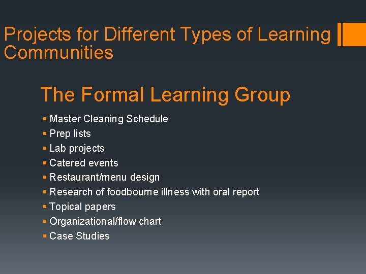 Projects for Different Types of Learning Communities The Formal Learning Group § Master Cleaning