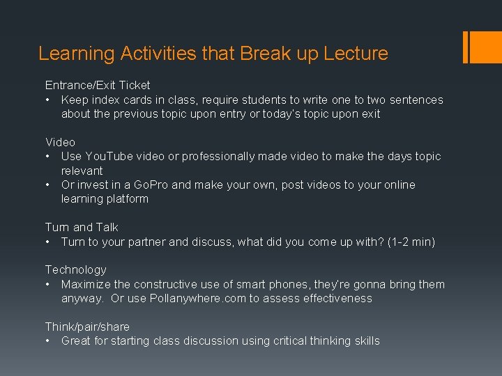 Learning Activities that Break up Lecture Entrance/Exit Ticket • Keep index cards in class,