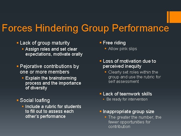 Forces Hindering Group Performance § Lack of group maturity § Assign roles and set