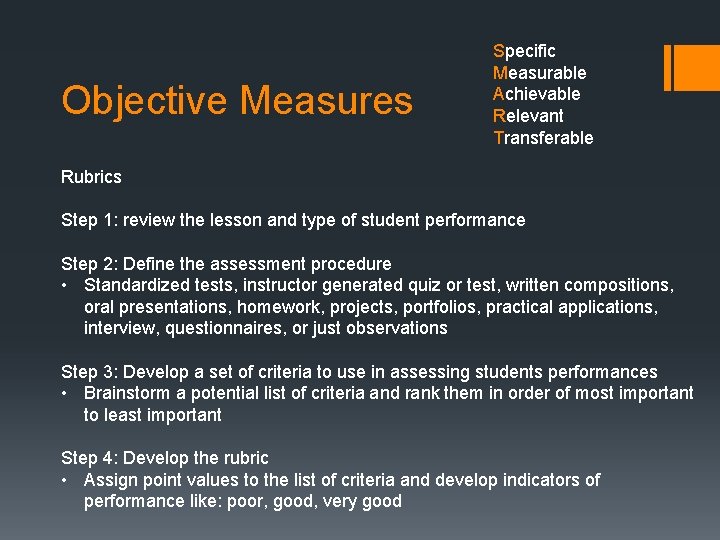 Objective Measures Specific Measurable Achievable Relevant Transferable Rubrics Step 1: review the lesson and