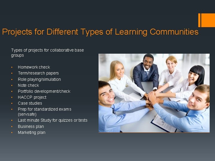 Projects for Different Types of Learning Communities Types of projects for collaborative base groups