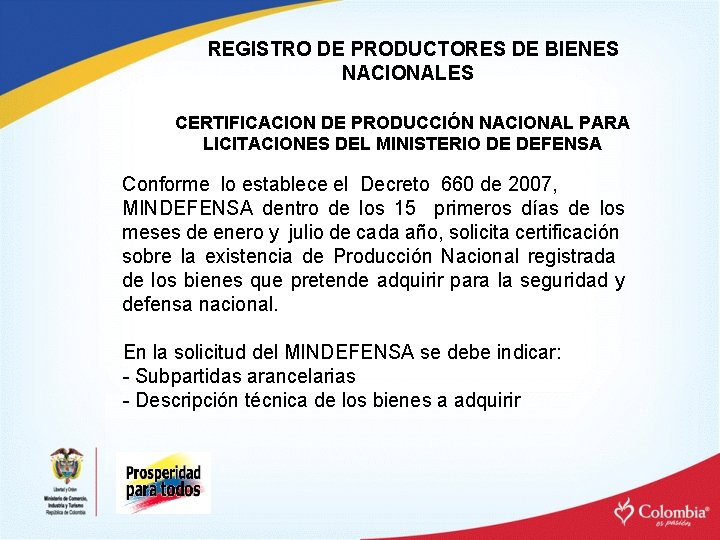 REGISTRO DE PRODUCTORES DE BIENES NACIONALES CERTIFICACION DE PRODUCCIÓN NACIONAL PARA LICITACIONES DEL MINISTERIO