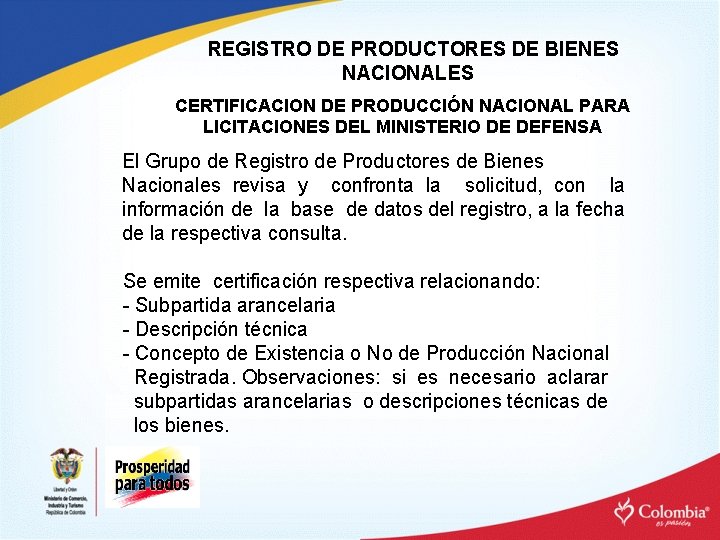 REGISTRO DE PRODUCTORES DE BIENES NACIONALES CERTIFICACION DE PRODUCCIÓN NACIONAL PARA LICITACIONES DEL MINISTERIO