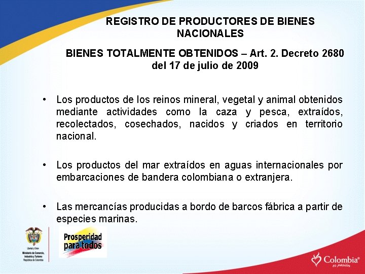 REGISTRO DE PRODUCTORES DE BIENES NACIONALES BIENES TOTALMENTE OBTENIDOS – Art. 2. Decreto 2680