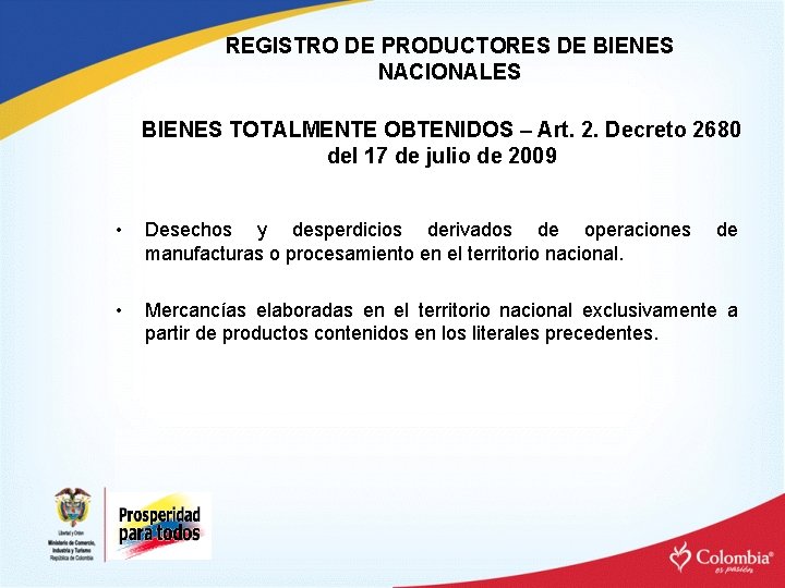 REGISTRO DE PRODUCTORES DE BIENES NACIONALES BIENES TOTALMENTE OBTENIDOS – Art. 2. Decreto 2680