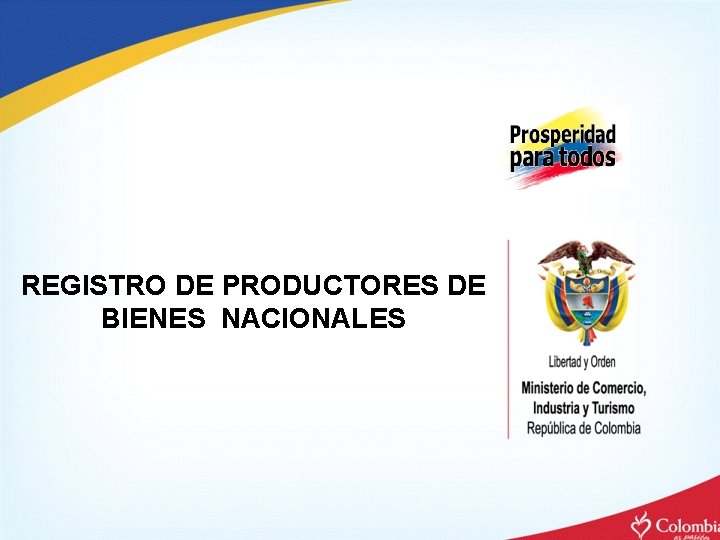 REGISTRO DE PRODUCTORES DE BIENES NACIONALES 