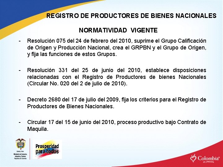 REGISTRO DE PRODUCTORES DE BIENES NACIONALES NORMATIVIDAD VIGENTE - Resolución 075 del 24 de