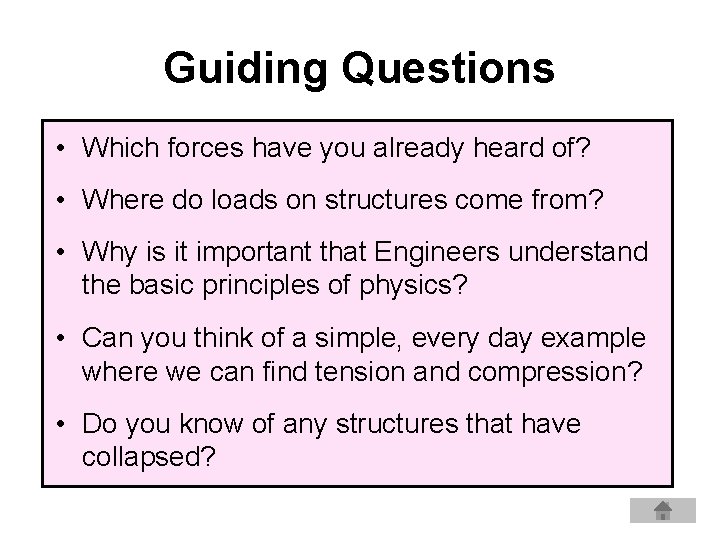 Guiding Questions • Which forces have you already heard of? • Where do loads