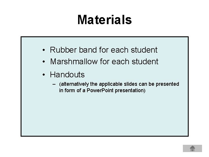 Materials • Rubber band for each student • Marshmallow for each student • Handouts