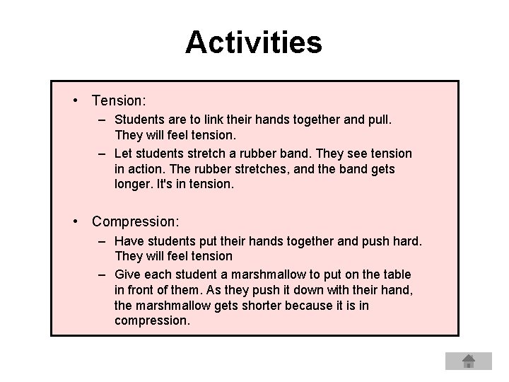 Activities • Tension: – Students are to link their hands together and pull. They