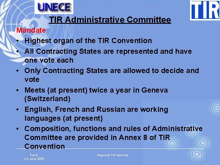 TIR Administrative Committee Mandate • Highest organ of the TIR Convention • All Contracting