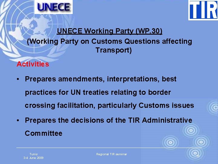 UNECE Working Party (WP. 30) (Working Party on Customs Questions affecting Transport) Activities •