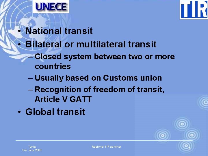  • National transit • Bilateral or multilateral transit – Closed system between two