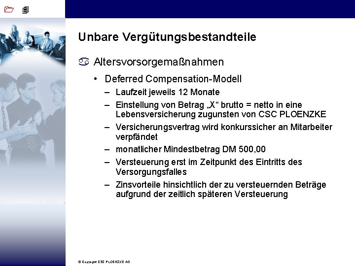 1 4 Unbare Vergütungsbestandteile a Altersvorsorgemaßnahmen • Deferred Compensation-Modell – Laufzeit jeweils 12 Monate