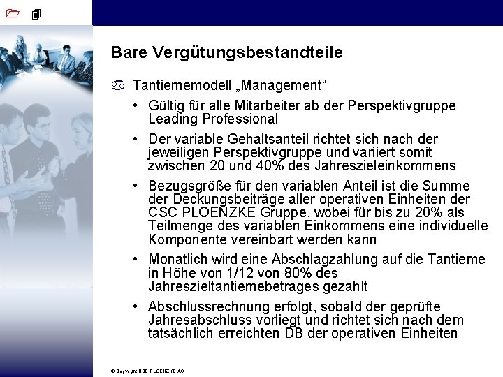 1 4 Bare Vergütungsbestandteile a Tantiememodell „Management“ • Gültig für alle Mitarbeiter ab der